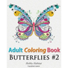Adult Coloring Book: Butterflies: Coloring Book for Adults Featuring 50 HD Butterfly Patterns