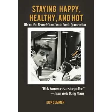 Staying Happy, Healthy, and Hot: We're the Brand-New Louie Louie Generation