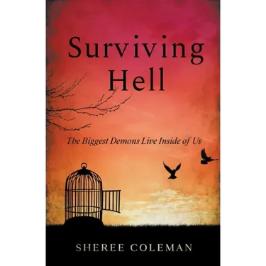 Surviving Hell: A Personal Story of One Woman's Journey to Overcome Alcoholism