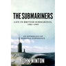 The Submariners: Life in British Submarines, 1901-1999