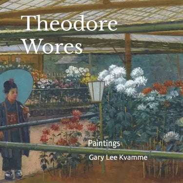 Theodore Wores: Paintings