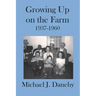 Growing Up on the Farm: 1937-1960