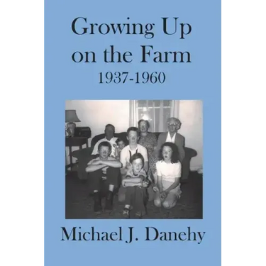 Growing Up on the Farm: 1937-1960