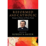 Reformed and Catholic