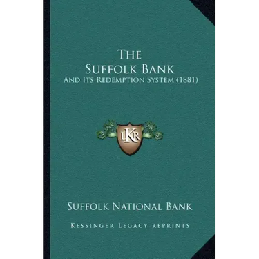 The Suffolk Bank: And Its Redemption System (1881)