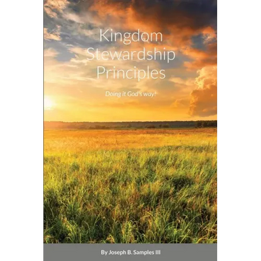 Kingdom Stewardship Principles - Doing it God's way!