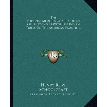 The Personal Memoirs of a Residence of Thirty Years with the Indian Tribes on the American Frontiers