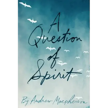 A Question of Spirit