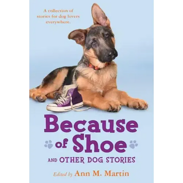 Because of Shoe and Other Dog Stories