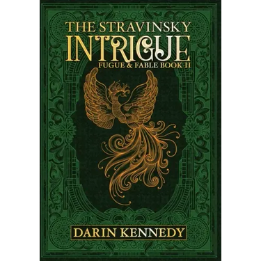 The Stravinsky Intrigue: Fugue & Fable: Book II
