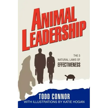 Animal Leadership: The 5 Natural Laws of Effectiveness