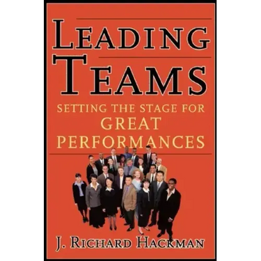 Leading Teams: Setting the Stage for Great Performances