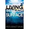 Living Beneath the Surface: My Journey Through Love, Loss, and Forgiveness