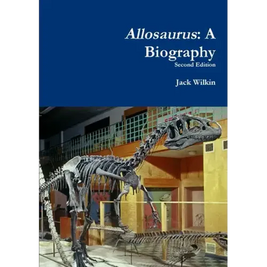 Allosaurus: A Biography