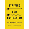Striving for Antiracism: My Imperfect Journey