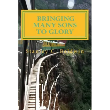 Bringing Many Sons to Glory: How Your Journey Will End