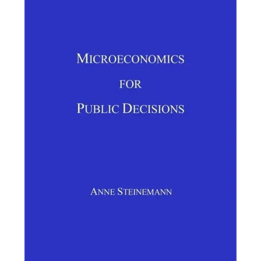Microeconomics for Public Decisions