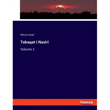 Tabaqat I Nasiri: Volume 1