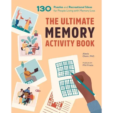 The Ultimate Memory Activity Book: 130 Puzzles and Recreational Ideas for People Living with Memory Loss