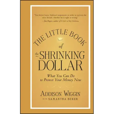 The Little Book of the Shrinking Dollar