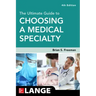 The Ultimate Guide to Choosing a Medical Specialty, Fourth Edition