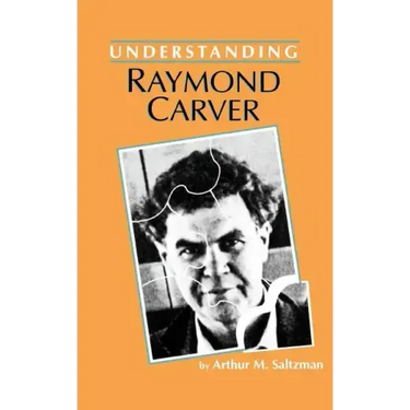 Understanding Raymond Carver