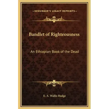 Bandlet of Righteousness: An Ethiopian Book of the Dead