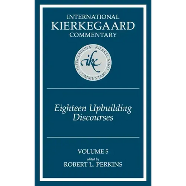 International Kierkegaard Commentary Volume 5: Eighteen Upbuilding Discourses