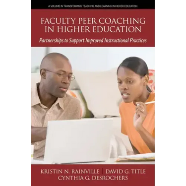 Faculty Peer Coaching in Higher Education: Partnerships to Support Improved Instructional Practices