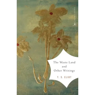 The Waste Land and Other Writings