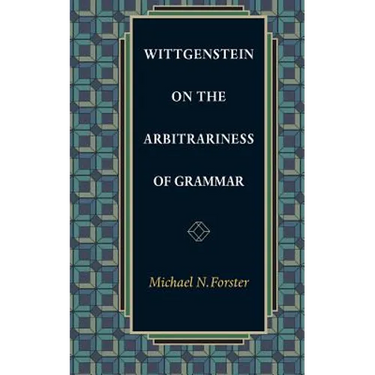 Wittgenstein on the Arbitrariness of Grammar