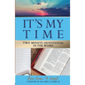 It's My Time: Two Minute Devotional in the Word