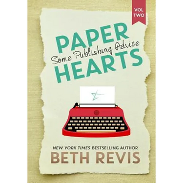 Paper Hearts, Volume 2: Some Publishing Advice