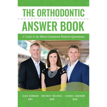 The Orthodontic Answer Book: A Guide to the Most Common Patient Questions