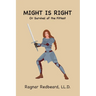 Might is Right Or Survival of the Fittest
