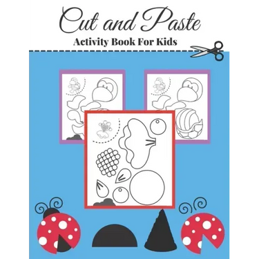 cut and paste activity book for kids: A fun cut out and glue scissor skill workbook for preschool and kindergarten kids.