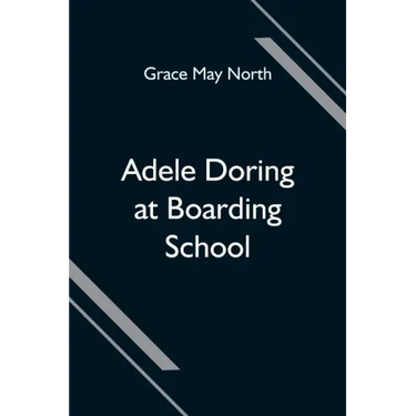 Adele Doring at Boarding School