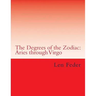 The Degrees of the Zodiac: Aries through Virgo