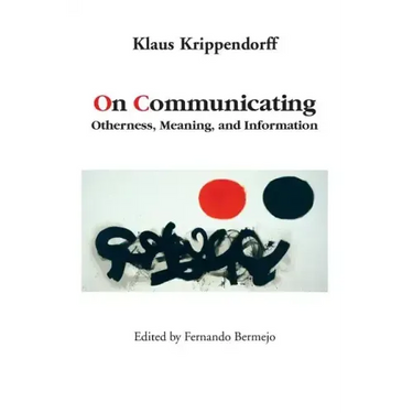 On Communicating: Otherness, Meaning, and Information