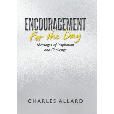 Encouragement for the Day: Messages of Inspiration and Challenge