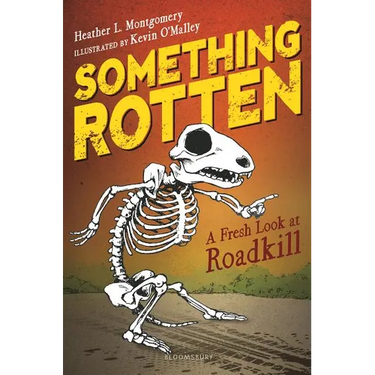 Something Rotten: A Fresh Look at Roadkill