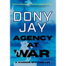 Agency at War: A Warrior Spy Thriller