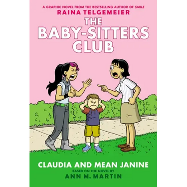 Claudia and Mean Janine: A Graphic Novel: Full-Color Edition (the Baby-Sitters Club #4): Volume 4