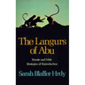 The Langurs of Abu: Female and Male Strategies of Reproduction