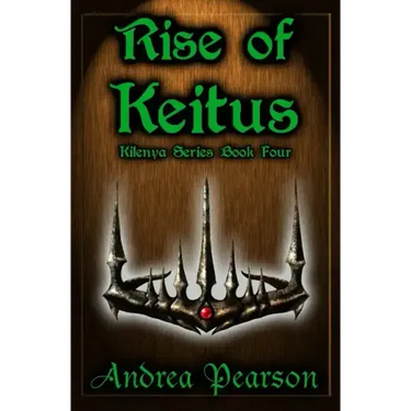 Rise of Keitus (Kilenya Series, 4)