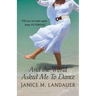 And the World Asked Me to Dance