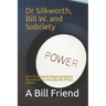 Dr Silkworth, Bill W. and Sobriety: How Dr Silkworth Helped Alcoholics Anonymous Co-Founder Bill W Find Sobriety