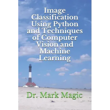 Image Classification Using Python and Techniques of Computer Vision and Machine Learning