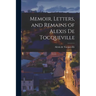 Memoir, Letters, and Remains of Alexis De Tocqueville