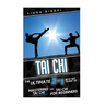Tai Chi: The Ultimate 2 in 1 Guide to Mastering Tai Chi for Beginners and Tai Chi!